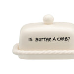 Ceramic 'Is Butter a Carb?' Butter Dish | 15cm