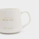'You Are My Best-Tea' Porcelain Mug