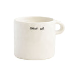 'Shut Up' Ceramic Mug | White