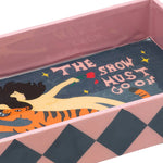 'The Show Must Go On' Decorative Tray