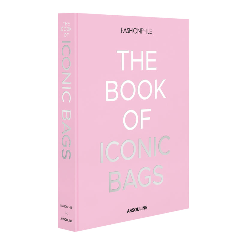 Fashionphile: The Book of Iconic Bags