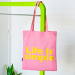 'Life Is Simple' Tote Bag | Pink