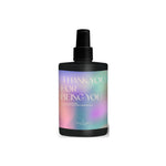 'Thank You For Being You' Room Spray | 300ml