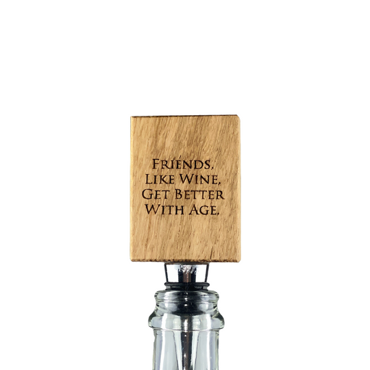 'Friends, Like Wine...' Engraved Oak Bottle Stopper