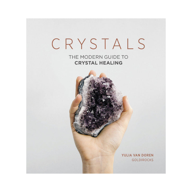 'Crystals: the Modern Guide to Crystal Healing' Book | Yulia Van Doren