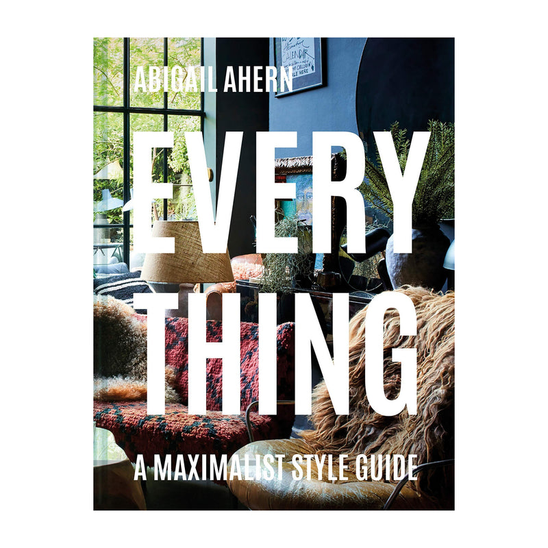 'Everything: A Maximalist Style Guide' Book | Abigail Ahern